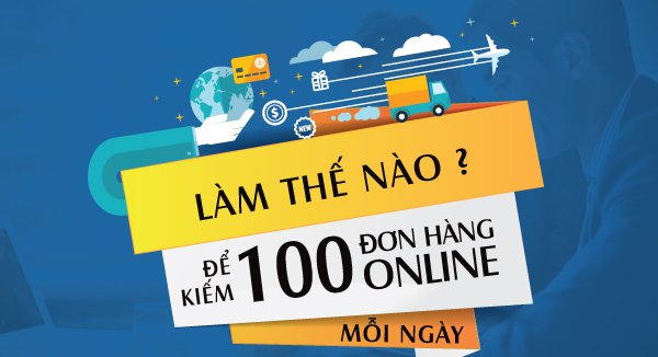 [Sự kiện]Làm thế nào để bán 100 đơn hàng online 1 ngày?