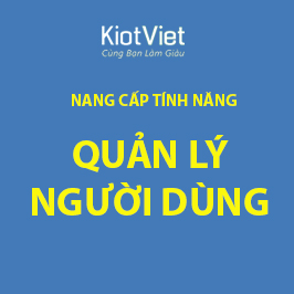 KiotViet nâng cấp tính năng QUẢN LÝ NGƯỜI DÙNG